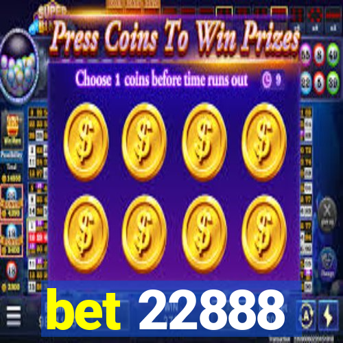 bet 22888